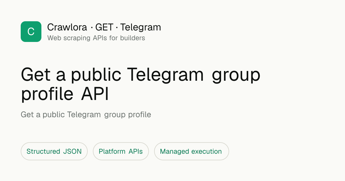 Get a public Telegram group profile API - Crawlora API Docs